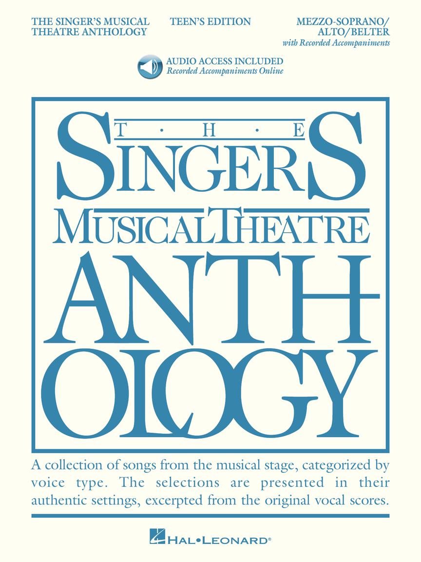 The Singer's Musical Theatre Anthology – Mezzo-Soprano/Belter - Teen's Edition