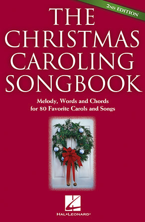 The Christmas Caroling Songbook – 2nd Edition