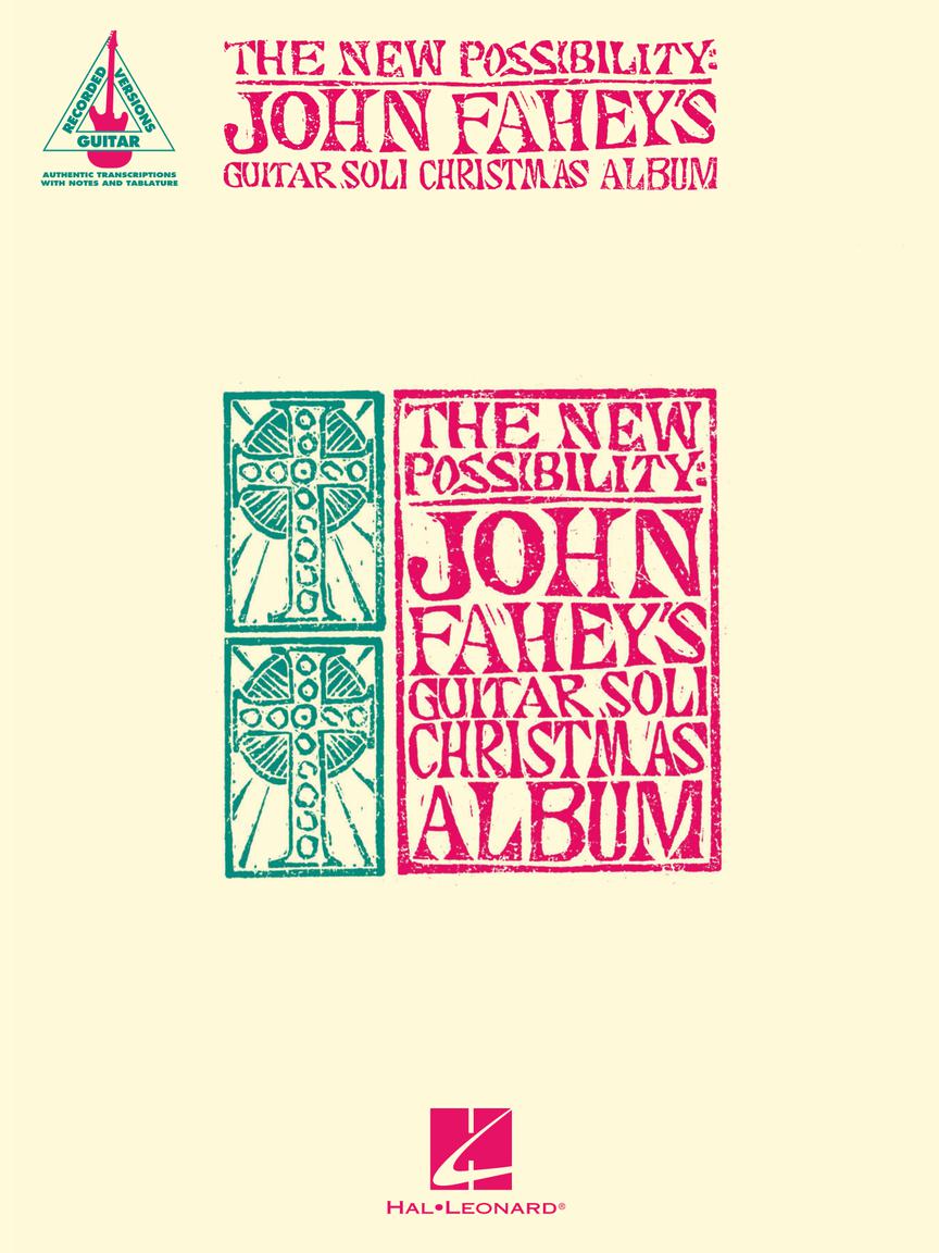 The New Possibility: John Fahey's Guitar Soli Christmas Album