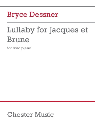 Dessner: Lullaby for Jacques et Brune