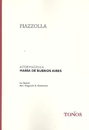 Piazzolla: Selections from Maria de Buenos Aires (arr. for guitar)