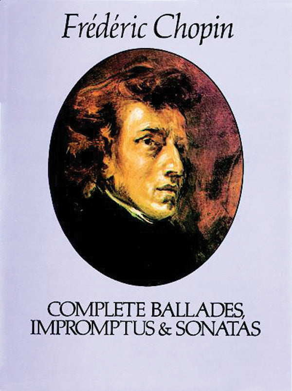 Chopin: Complete Ballades, Impromptus and Sonatas