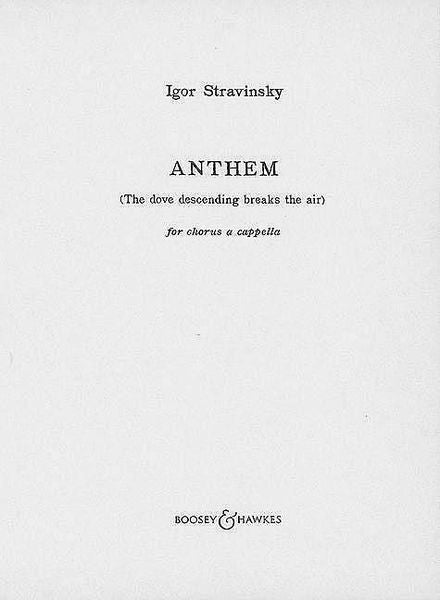 Stravinsky: Anthem (The Dove Descending Breaks the Air)