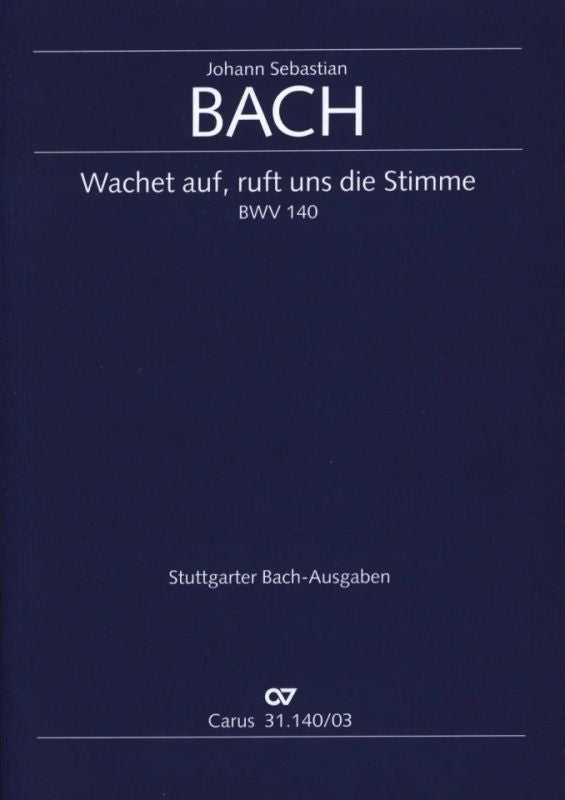 Bach: Wachet auf, ruft uns die Stimme, BWV 140