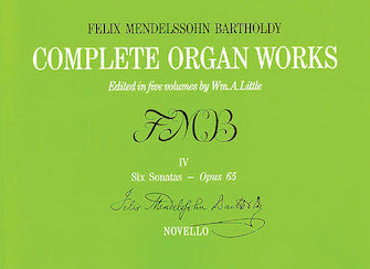 Mendelssohn: Complete Organ Works – Volume IV (6 Sonatas, Op. 65)