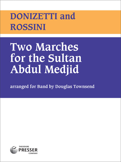 Two Marches for The Sultan Abdul Medjid (arr. for band)