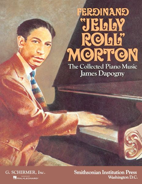 Ferdinand "Jelly Roll" Morton : The Collected Piano Music