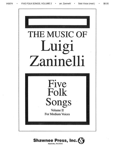 Zaninelli: 5 Folk Songs - Volume 2