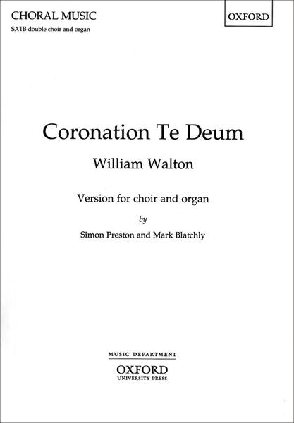 Walton: Coronation Te Deum (arr. for SATB & Organ)