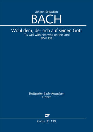 Bach: Wohl dem, der sich auf seinen Gott, BWV 139