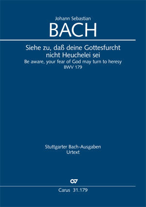 Bach: Siehe zu, daß deine Gottesfurcht nicht Heuchelei sei, BWV 179