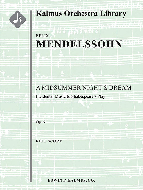 Mendelssohn: A Midsummer Night's Dream, MWV M 13, Op. 61