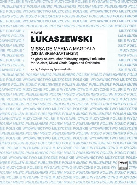 Łukaszewski: Missa de Maria a Magdala