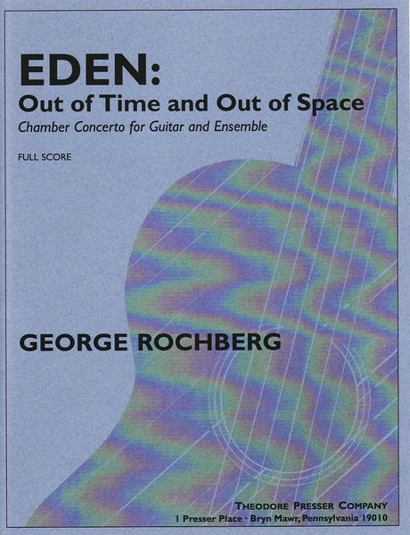 Rochberg: Eden: Out of Time and Out of Space