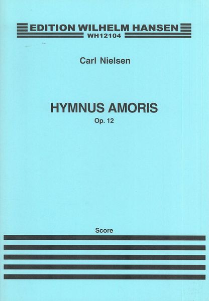 Nielsen: Hymnus Amoris, Op. 12