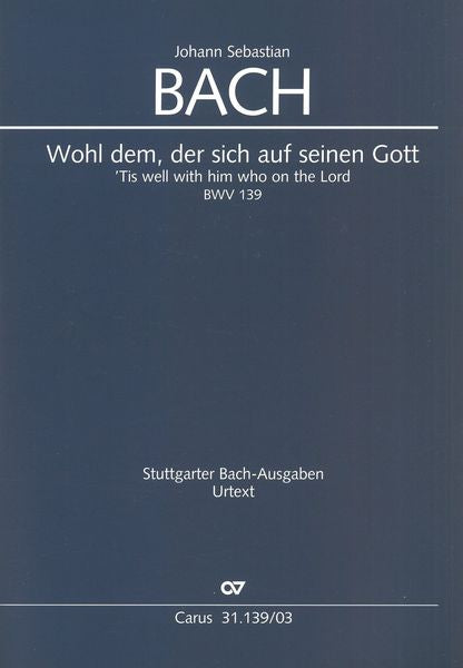 Bach: Wohl dem, der sich auf seinen Gott, BWV 139