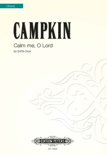 Campkin: Calm me, O Lord