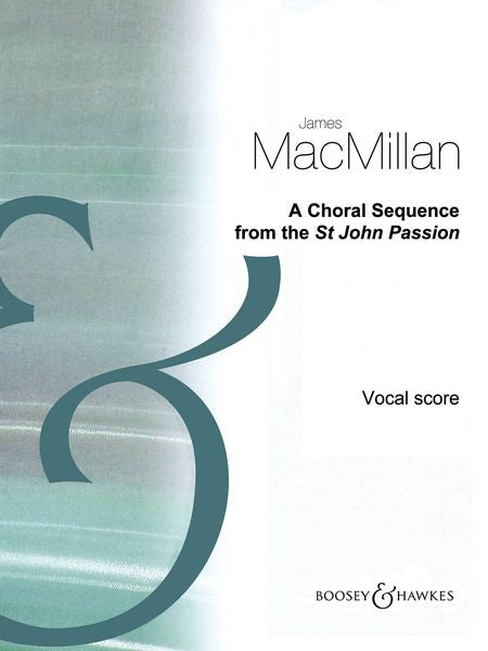 MacMillan: A Choral Sequence from St John Passion