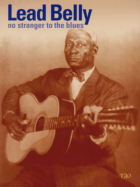 Leadbelly – No Stranger to the Blues