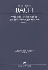 Bach: Wer sich selbst erhöhet, der soll erniedriget werden, BWV 47