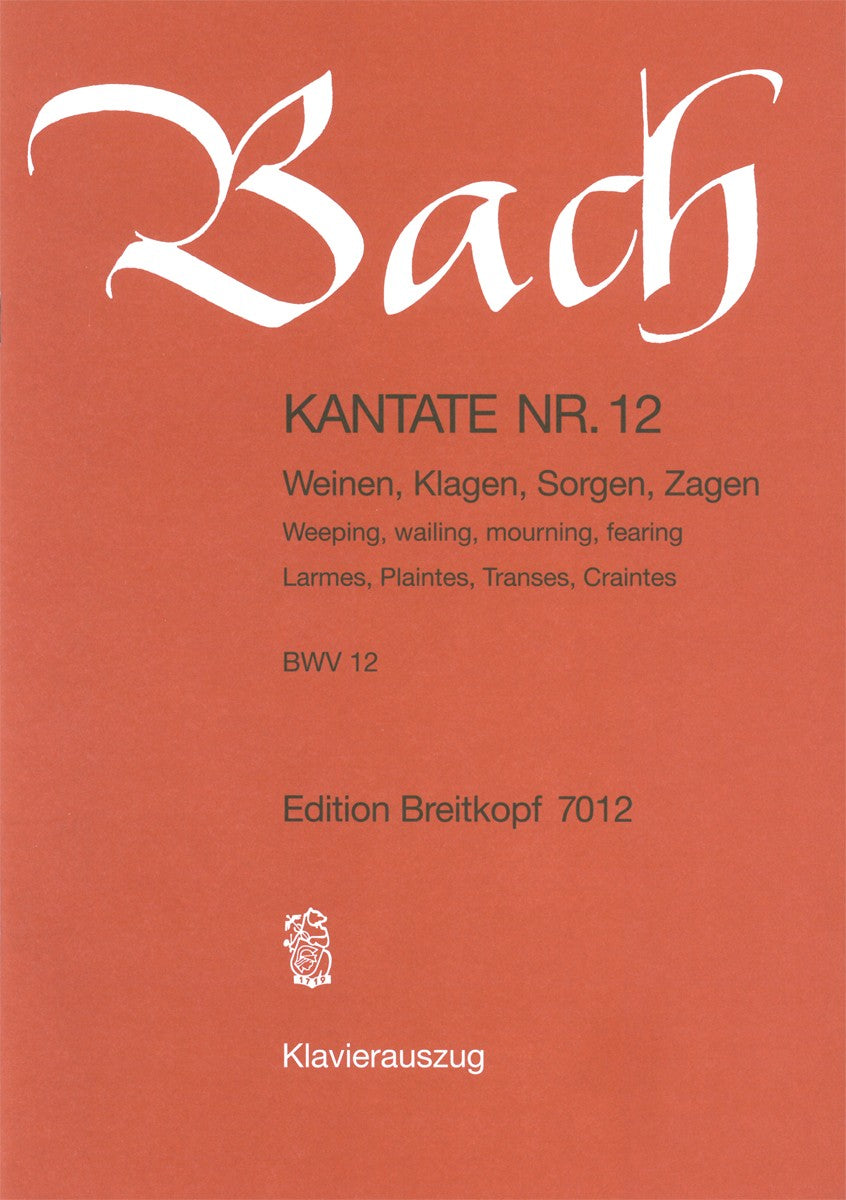 Bach: Weinen, Klagen, Sorgen, Zagen, BWV 12