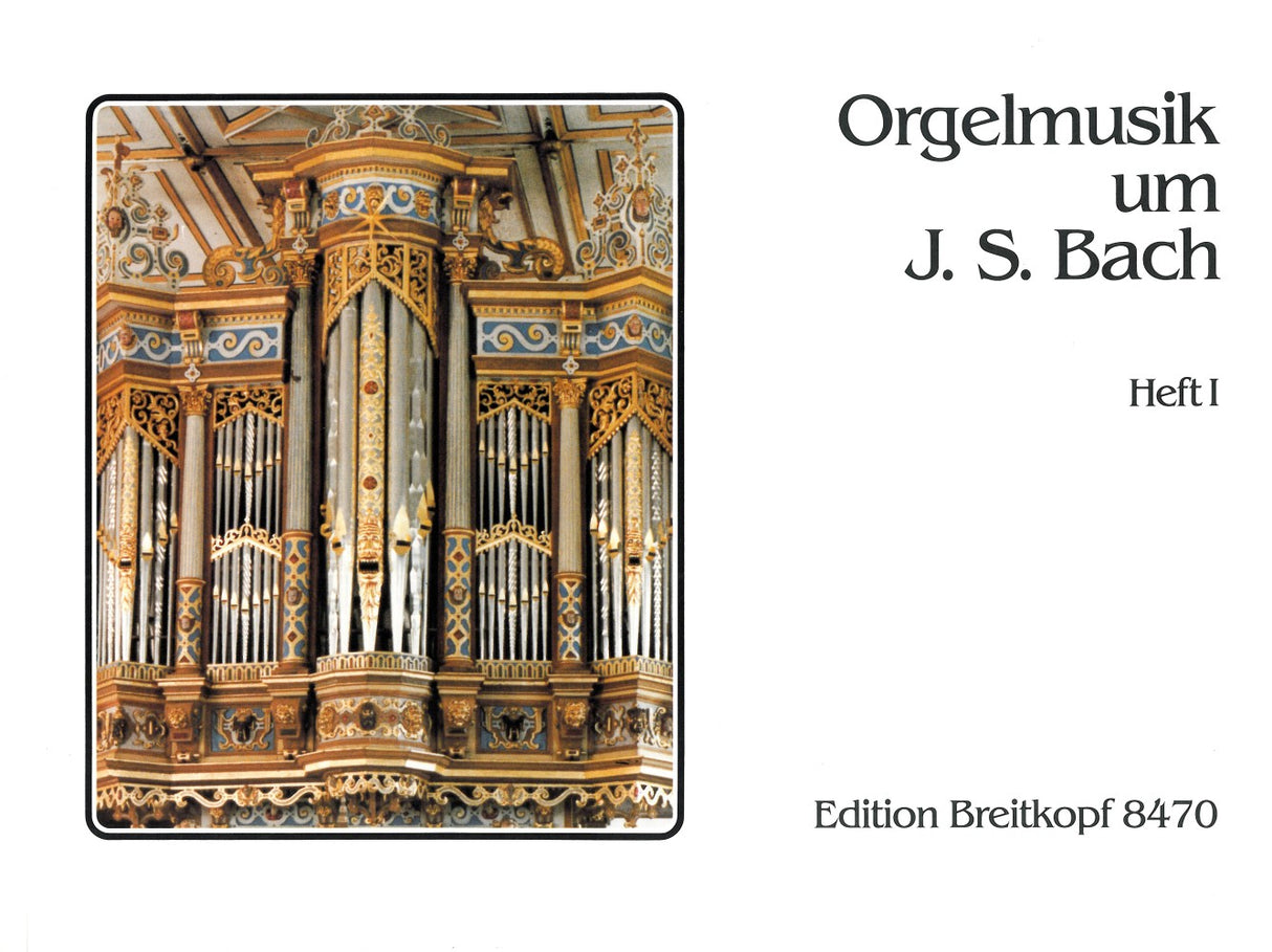 Organ Music around J.S. Bach - Volume 1