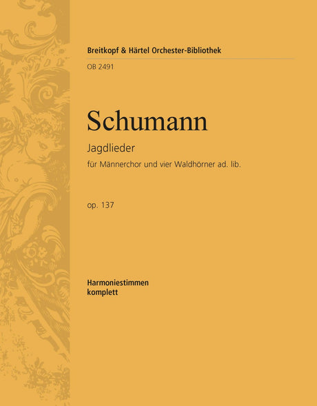 Schumann: Jagdlieder, Op. 137