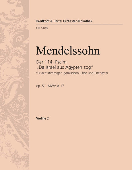 Mendelssohn: Psalm 114 - "Da Israel aus Ägypten zog", MWV A 17, Op. 51