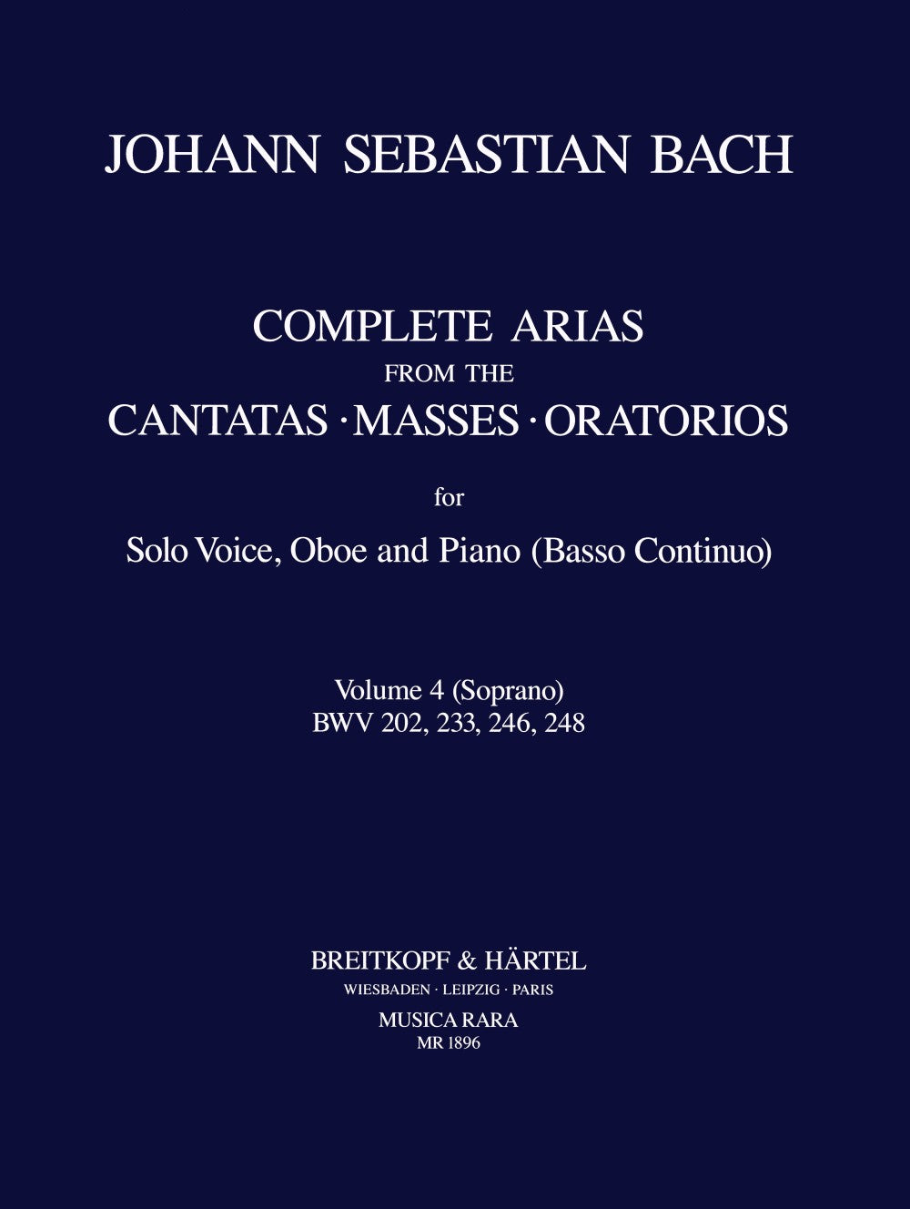 Bach: Complete Arias - Volume 4 (Soprano - BWV 202, 233, 246, 248)