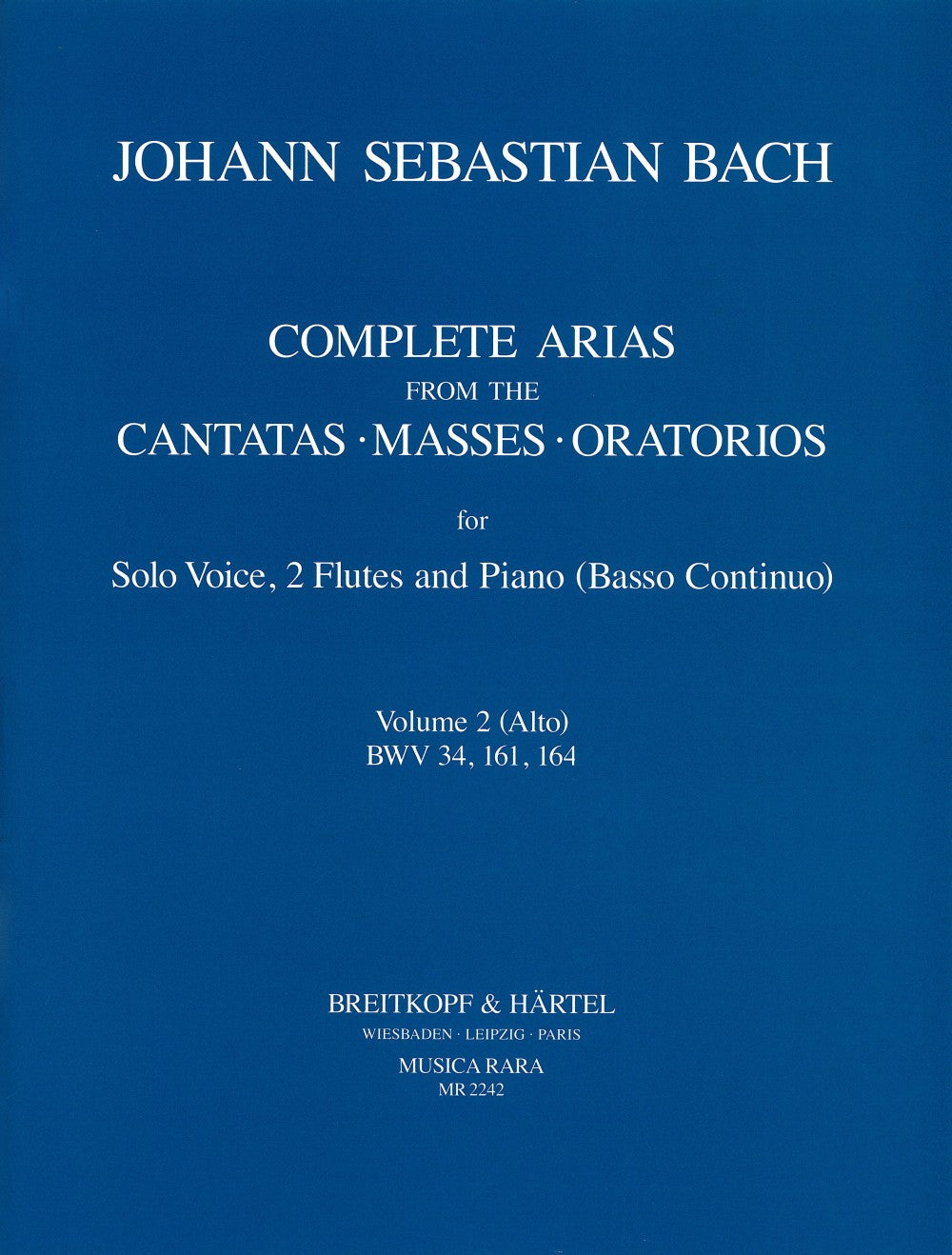 Bach: Complete Arias - Volume 2 (Alto - BWV 34, 161, 164)