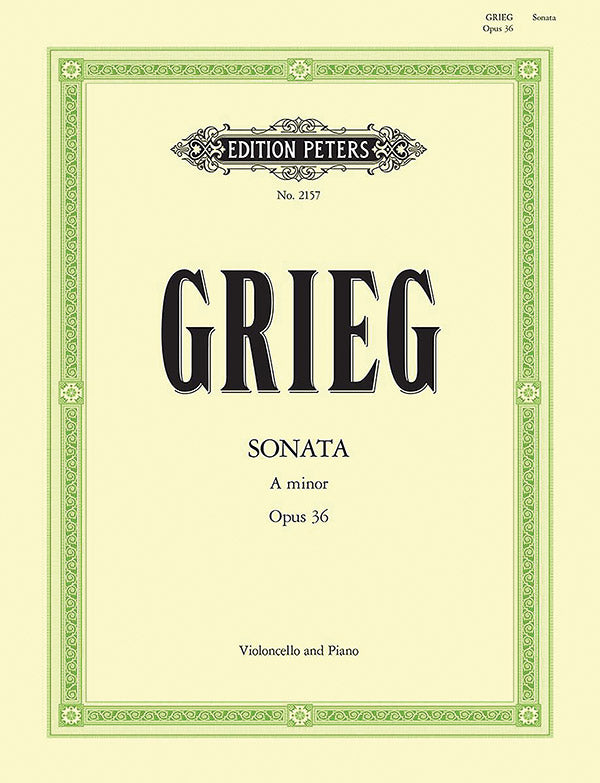 Grieg: Cello Sonata in A Minor, Op. 36