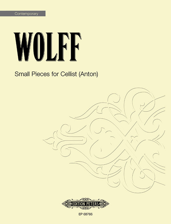 Wolff: Small Pieces for Cellist (Anton)