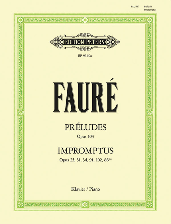 Fauré: Piano Works - Volume 1 (9 Préludes & 6 Impromptus)