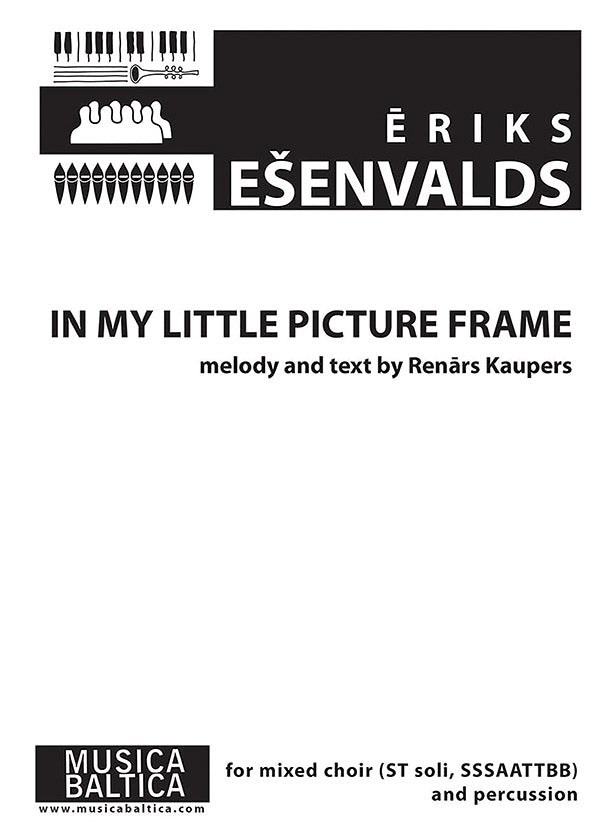 Ešenvalds: In My Little Picture Frame