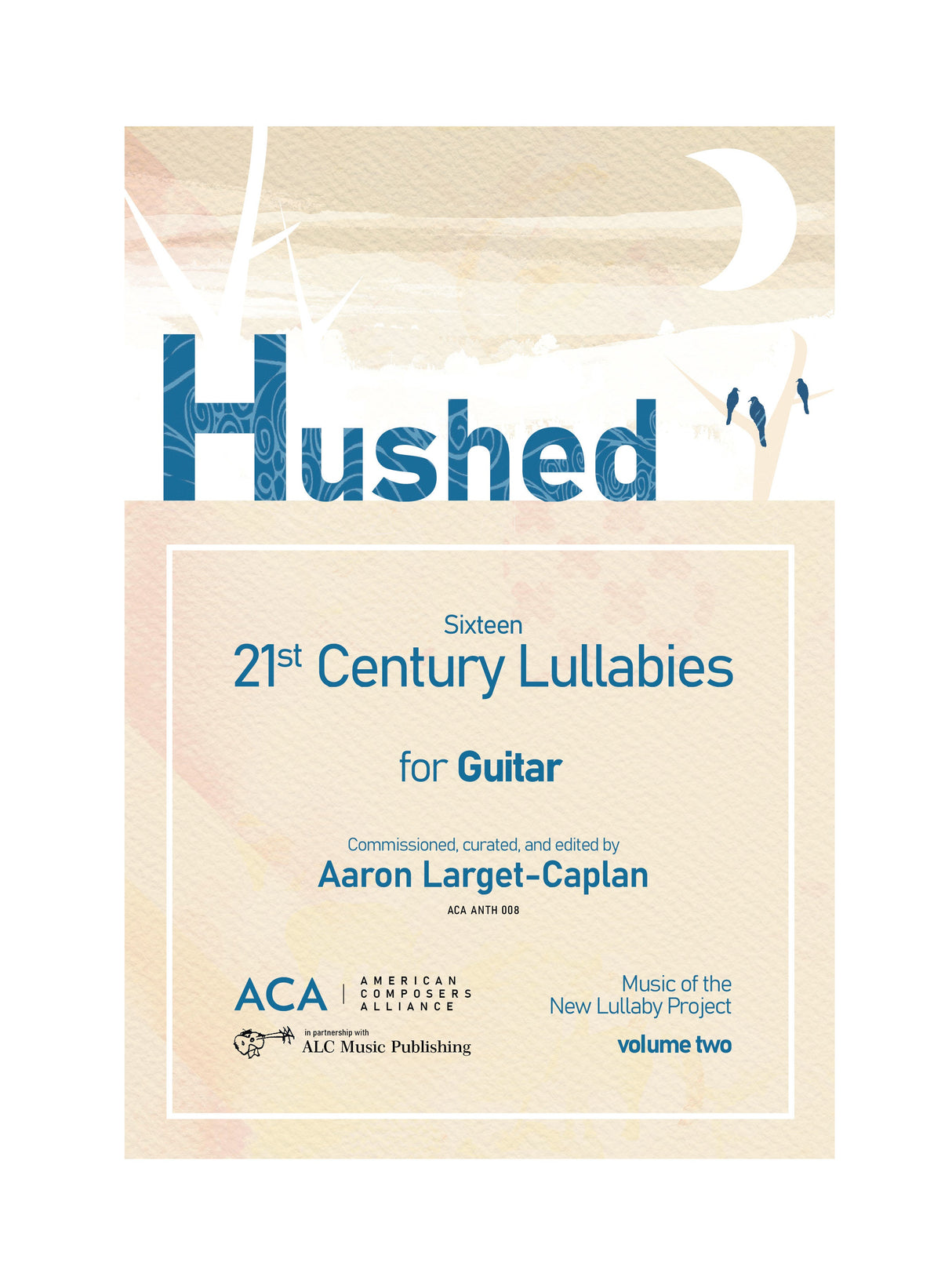 Hushed: Sixteen 21st Century Lullabies for Guitar