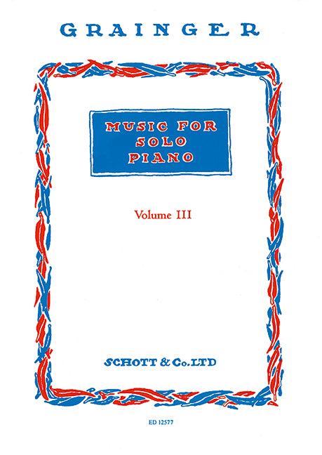 Grainger: Music for Solo Piano - Volume 3