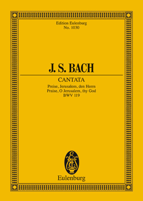 Bach: Preise, Jerusalem, den Herrn, BWV 119