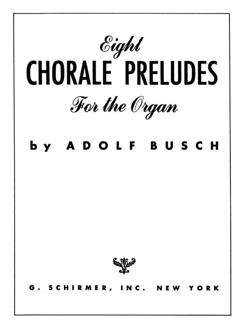 Busch: 8 Chorale Preludes, Op. 60a