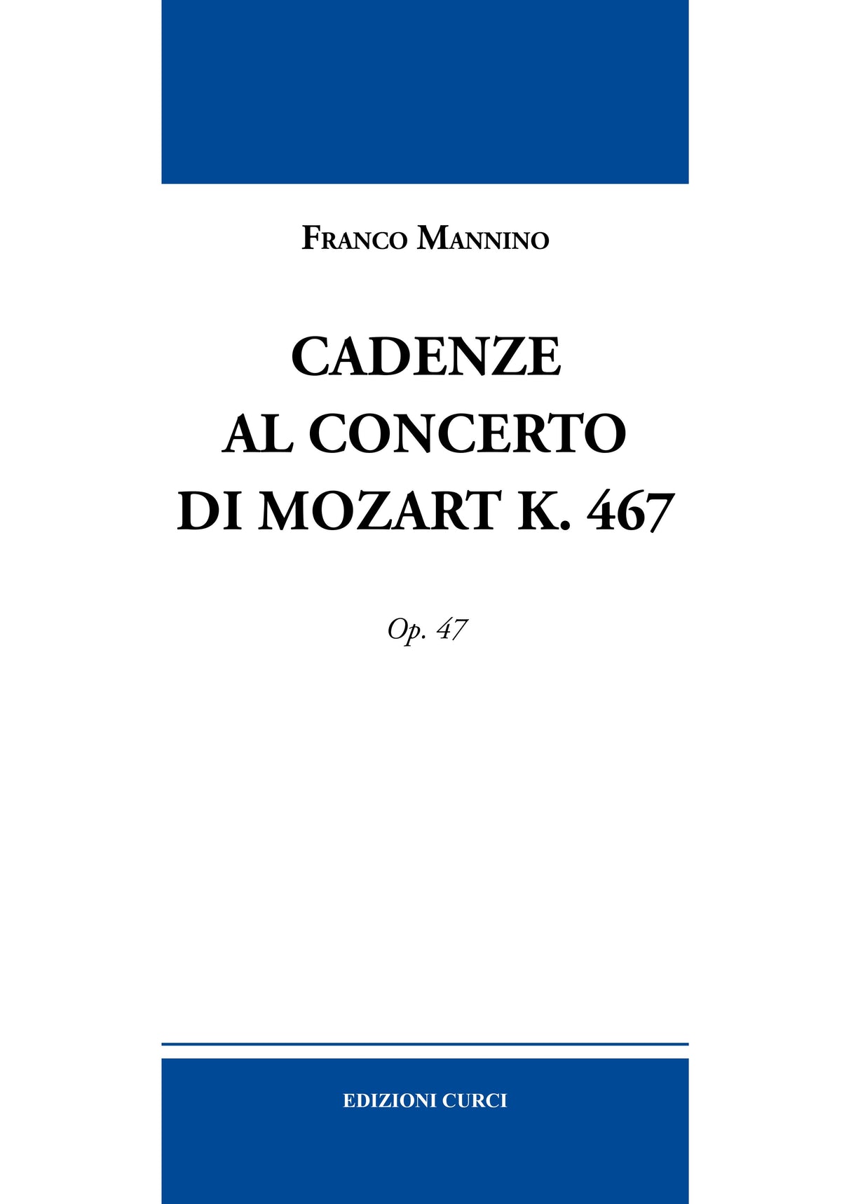 Mannino: Cadenzas to Mozart's Piano Concerto, K. 467