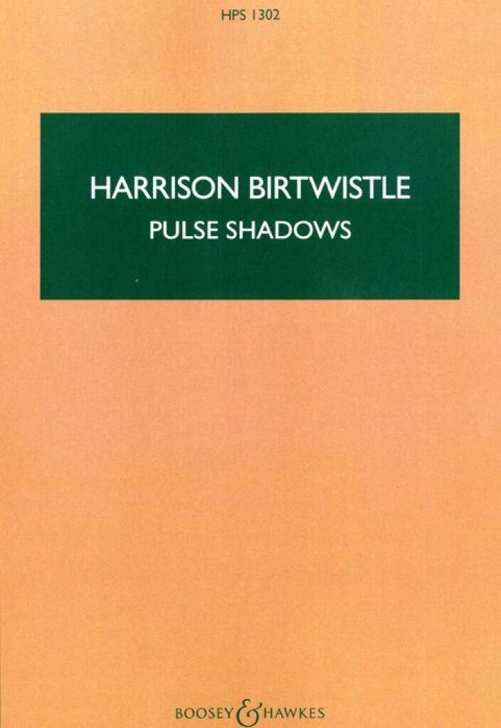 Birtwistle: Pulse Shadows