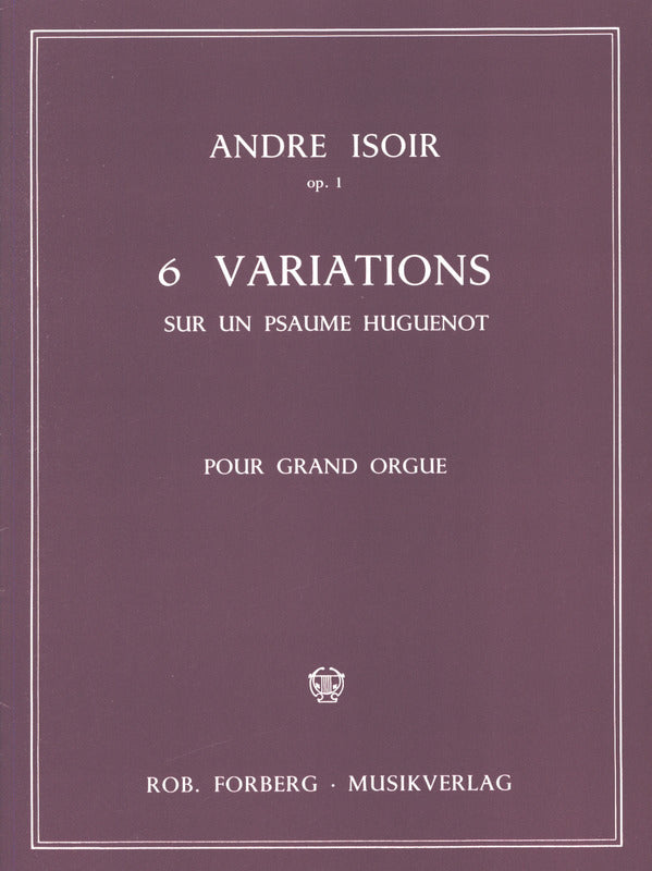 Isoir: 6 Variations sur un psaume Huguenot, Op. 1