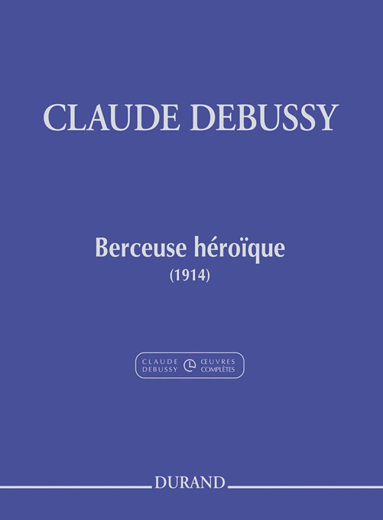 Debussy: Berceuse héroïque