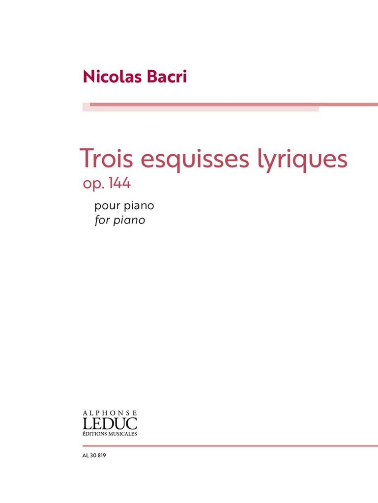 Bacri: Trois esquisses Lyriques, Op. 144