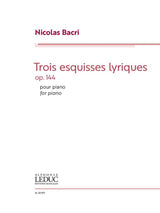 Bacri: Trois esquisses Lyriques, Op. 144