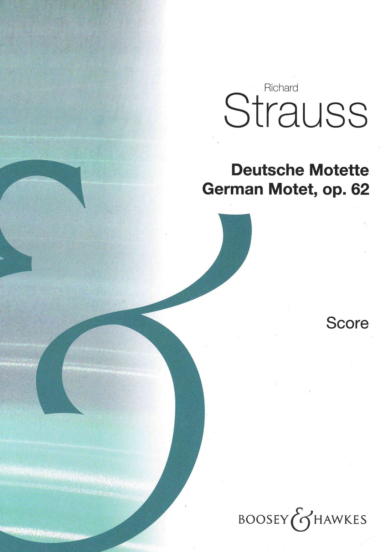 Strauss: Deutsche Motette, TrV 230, Op. 62