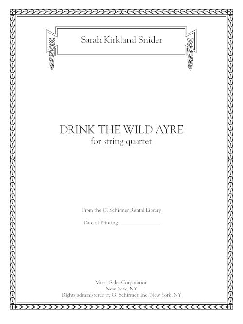 Snider: Drink the Wild Ayre (Version for String Quartet)