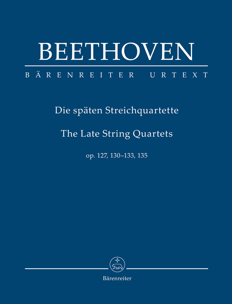 Beethoven: Late String Quartets, Opp. 127, 130-133, 135