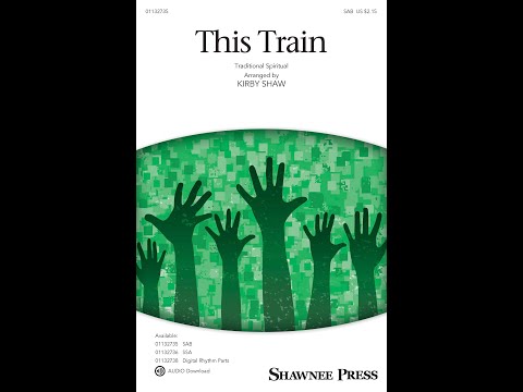 Shaw: This Train (Version for SAB)