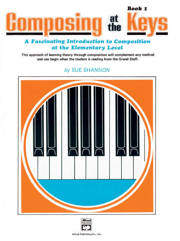 Composing at the Keys - Book 1