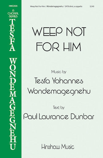 Wondemagegnehu: Weep Not for Him